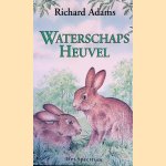 Waterschapsheuvel
Richard George Adams
€ 6,00 Waterschapsheuvel
Richard George Adams
€ 6,00