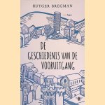 De geschiedenis van de vooruitgang
Rutger Bregman
€ 12,00 De geschiedenis van de vooruitgang
Rutger Bregman
€ 12,00