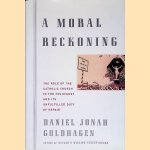 A Moral Reckoning: The Role of the Catholic Church in the Holocaust and Its Unfulfilled Duty of Repair
Daniel Jonah Goldhagen
€ 10,00 A Moral Reckoning: The Role of the Catholic Church in the Holocaust and Its Unfulfilled Duty of Repair
Daniel Jonah Goldhagen
€ 10,00