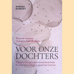 Voor onze dochters: Waarom mannen vrouwen onderdrukken
Monika Bankert
€ 15,00 Voor onze dochters: Waarom mannen vrouwen onderdrukken
Monika Bankert
€ 15,00
