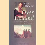 Over holland: Een journalistieke reis 1773-1774
Denis Diderot
€ 8,00 Over holland: Een journalistieke reis 1773-1774
Denis Diderot
€ 8,00