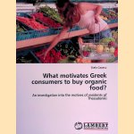 What Motivates Greek Consumers to Buy Organic Food?
Stela Cazacu
€ 25,00 What Motivates Greek Consumers to Buy Organic Food?
Stela Cazacu
€ 25,00