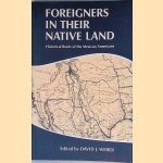 Foreigners in Their Native Land: Historical Roots of the Mexican Americans
David J. Weber
€ 15,00 Foreigners in Their Native Land: Historical Roots of the Mexican Americans
David J. Weber
€ 15,00