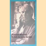 Ik heb nu weer de tijd
Adriaan Morriën
€ 6,00 Ik heb nu weer de tijd
Adriaan Morriën
€ 6,00