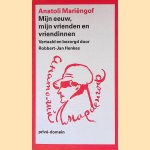 Mijn eeuw, mijn vrienden en vriendinnen
Anatoli Mariëngof
€ 15,00 Mijn eeuw, mijn vrienden en vriendinnen
Anatoli Mariëngof
€ 15,00