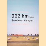 962 kilometer tussen Zwolle en Kampen
Marike Metz
€ 6,00 962 kilometer tussen Zwolle en Kampen
Marike Metz
€ 6,00