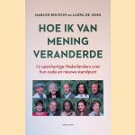 Hoe ik van mening veranderde: 72 openhartige Nederlanders over hun oude en nieuwe standpunt
Marjon Bolwijn e.a.
€ 10,00 Hoe ik van mening veranderde: 72 openhartige Nederlanders over hun oude en nieuwe standpunt
Marjon Bolwijn e.a.
€ 10,00