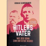 Hitlers Vater: Wie der Sohn zum Diktator wurde
Roman Sandgruber
€ 9,00 Hitlers Vater: Wie der Sohn zum Diktator wurde
Roman Sandgruber
€ 9,00