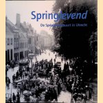 Springlevend: de Springhaverbuurt in Utrecht
Gert Boven
€ 7,00 Springlevend: de Springhaverbuurt in Utrecht
Gert Boven
€ 7,00