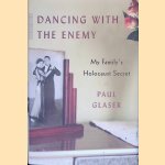 Dancing with the Enemy: My Family's Holocaust Secret
Paul Glaser
€ 20,00 Dancing with the Enemy: My Family's Holocaust Secret
Paul Glaser
€ 20,00
