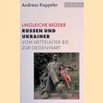 Ungleiche Brüder: Russen und Ukrainer vom Mittelalter bis zur Gegenwart
Andreas Kappeler
€ 6,00 Ungleiche Brüder: Russen und Ukrainer vom Mittelalter bis zur Gegenwart
Andreas Kappeler
€ 6,00