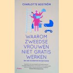 Waarom Zweedse vrouwen niet gratis werken: (en wat wij daarvan kunnen leren).
Charlotte Boström
€ 8,00 Waarom Zweedse vrouwen niet gratis werken: (en wat wij daarvan kunnen leren).
Charlotte Boström
€ 8,00