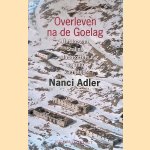 Overleven na de Goelag: het lot van Stalins slachtoffers na hun kamptijd
Nanci Dale Adler e.a.
€ 15,00 Overleven na de Goelag: het lot van Stalins slachtoffers na hun kamptijd
Nanci Dale Adler e.a.
€ 15,00