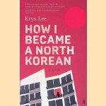 How I Became a North Korean
Krys Lee
€ 6,00 How I Became a North Korean
Krys Lee
€ 6,00