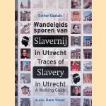 Traces of slavery in Utrecht
E.S.J. Captain e.a.
€ 10,00 Traces of slavery in Utrecht
E.S.J. Captain e.a.
€ 10,00