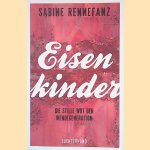 Eisenkinder: Die stille Wut der Wendegeneration
Sabine Rennefanz
€ 9,00 Eisenkinder: Die stille Wut der Wendegeneration
Sabine Rennefanz
€ 9,00