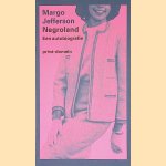 Negroland: Een autobiografie
Margo Jefferson
€ 10,00 Negroland: Een autobiografie
Margo Jefferson
€ 10,00
