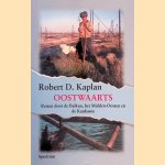 Oostwaarts: Reizen door de Balkan, het Midden-Oosten en de Kaukasus
Robert D. Kaplan
€ 12,50 Oostwaarts: Reizen door de Balkan, het Midden-Oosten en de Kaukasus
Robert D. Kaplan
€ 12,50