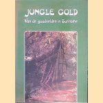Jungle Gold: Van de goudvelden in Suriname
Will Degrouchy e.a.
€ 60,00 Jungle Gold: Van de goudvelden in Suriname
Will Degrouchy e.a.
€ 60,00