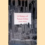A History of Future Cities
Daniel Brook
€ 10,00 A History of Future Cities
Daniel Brook
€ 10,00
