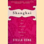 Shanghai: The Rise and Fall of a Decadent City
Stella Dong
€ 10,00 Shanghai: The Rise and Fall of a Decadent City
Stella Dong
€ 10,00