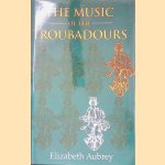 The Music of the Troubadours
Elizabeth Aubrey
€ 45,00 The Music of the Troubadours
Elizabeth Aubrey
€ 45,00