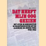 Dat heeft mijn oog gezien: Het leven in oorlogstijd in kranteberichten uit de algemene en joodse pers 1940-1945
Mau Kopuit
€ 8,00 Dat heeft mijn oog gezien: Het leven in oorlogstijd in kranteberichten uit de algemene en joodse pers 1940-1945
Mau Kopuit
€ 8,00