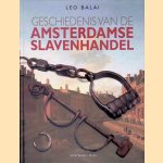 Geschiedenis van de Amsterdamse slavenhandel: Over de belangen van Amsterdamse regenten bij de trans-Atlantische slavenhandel
Leo Balai
€ 15,00 Geschiedenis van de Amsterdamse slavenhandel: Over de belangen van Amsterdamse regenten bij de trans-Atlantische slavenhandel
Leo Balai
€ 15,00