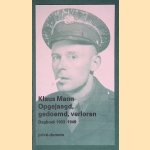 Opgejaagd, gedoemd, verloren: dagboek 1933-1949
Klaus Mann
€ 20,00 Opgejaagd, gedoemd, verloren: dagboek 1933-1949
Klaus Mann
€ 20,00