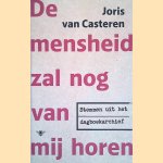 De mensheid zal nog van mij horen. Stemmen uit het dagboekarchief
Joris van Casteren
€ 15,00 De mensheid zal nog van mij horen. Stemmen uit het dagboekarchief
Joris van Casteren
€ 15,00