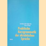 Praktische Kurzgrammatik der ukrainischen Sprache
Svetlana Amir-Babenko e.a.
€ 10,00 Praktische Kurzgrammatik der ukrainischen Sprache
Svetlana Amir-Babenko e.a.
€ 10,00