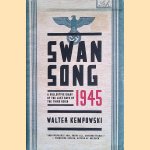 Swansong 1945: A Collective Diary Of The Last Days Of The Third Reich
Walter Kempowski
€ 17,50 Swansong 1945: A Collective Diary Of The Last Days Of The Third Reich
Walter Kempowski
€ 17,50