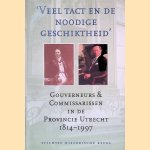 'Veel tact en de noodige geschiktheid': Gouverneurs en commissarissen in de provincie Utrecht 1814-1997
P.A. - en anderen Blok
€ 8,00 'Veel tact en de noodige geschiktheid': Gouverneurs en commissarissen in de provincie Utrecht 1814-1997
P.A. - en anderen Blok
€ 8,00