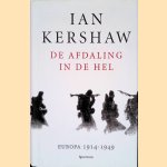 De afdaling in de hel: Europa 1914-1949
Ian Kershaw
€ 30,00 De afdaling in de hel: Europa 1914-1949
Ian Kershaw
€ 30,00
