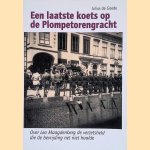 Een laatste koets op de Plompetorengracht: over Leo Maagdenberg de verzetsheld die de bevrijding net niet haalde
Julius de Goede
€ 15,00 Een laatste koets op de Plompetorengracht: over Leo Maagdenberg de verzetsheld die de bevrijding net niet haalde
Julius de Goede
€ 15,00