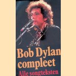 Bob Dylan Compleet: Alle Songteksten
Bob Dylan
€ 15,00 Bob Dylan Compleet: Alle Songteksten
Bob Dylan
€ 15,00
