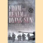 From the Realm of a Dying Sun: IV. SS-Panzerkorps and the Battles for Warsaw, July-November 1944
Douglas E. Nash
€ 25,00 From the Realm of a Dying Sun: IV. SS-Panzerkorps and the Battles for Warsaw, July-November 1944
Douglas E. Nash
€ 25,00
