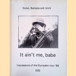 Dylan, Santana and More: It ain't Me, Babe: Impressions of the European Tour '84
Barbara Dierks e.a.
€ 40,00 Dylan, Santana and More: It ain't Me, Babe: Impressions of the European Tour '84
Barbara Dierks e.a.
€ 40,00
