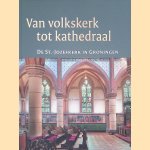 Van volkskerk tot kathedraal: de St.-Jozefkerk in Groningen + CD
S.L. de Blaauw e.a.
€ 12,50 Van volkskerk tot kathedraal: de St.-Jozefkerk in Groningen + CD
S.L. de Blaauw e.a.
€ 12,50