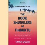 The Book Smugglers of Timbuktu: The Quest for This Storied City and the Race to Save Its Treasures
Charlie English
€ 6,00 The Book Smugglers of Timbuktu: The Quest for This Storied City and the Race to Save Its Treasures
Charlie English
€ 6,00