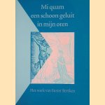 Mi quam een schoon geluit in mijn oren: Het werk van Suster Bertken
José van - en anderen Aelst
€ 20,00 Mi quam een schoon geluit in mijn oren: Het werk van Suster Bertken
José van - en anderen Aelst
€ 20,00