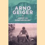 Onder de Drachenwand
Arno Geiger
€ 8,00 Onder de Drachenwand
Arno Geiger
€ 8,00