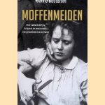 Moffenmeiden: Over soldatenliefjes, knippers en omstanders: een geschiedenis in verhalen.
Rianne Oosterom
€ 15,00 Moffenmeiden: Over soldatenliefjes, knippers en omstanders: een geschiedenis in verhalen.
Rianne Oosterom
€ 15,00