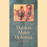 Mahlers Mater dolorosa
Martin van Amerongen
€ 6,00 Mahlers Mater dolorosa
Martin van Amerongen
€ 6,00