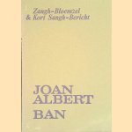 Zangh-bloemzel & Kort Sangh-Bericht
Joan Albert Ban
€ 15,00 Zangh-bloemzel & Kort Sangh-Bericht
Joan Albert Ban
€ 15,00