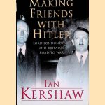 Making Friends with Hitler: Lord Londonderry and Britain's Road to War
Ian Kershaw
€ 12,50 Making Friends with Hitler: Lord Londonderry and Britain's Road to War
Ian Kershaw
€ 12,50