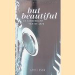 But beautiful: De binnenkant van de jazz
Geoff Dyer
€ 15,00 But beautiful: De binnenkant van de jazz
Geoff Dyer
€ 15,00