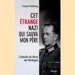 Cet étrange nazi qui sauva mon père: L'odyssée du baron von Hoiningen
François Heisbourg
€ 10,00 Cet étrange nazi qui sauva mon père: L'odyssée du baron von Hoiningen
François Heisbourg
€ 10,00