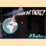 Is Anybody Out There?
Jean-François Batellier
€ 9,00 Is Anybody Out There?
Jean-François Batellier
€ 9,00