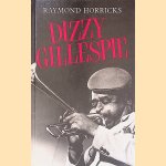 Dizzy Gillespie and the Be-Bop Revolution
Raymond Horricks
€ 8,00 Dizzy Gillespie and the Be-Bop Revolution
Raymond Horricks
€ 8,00
